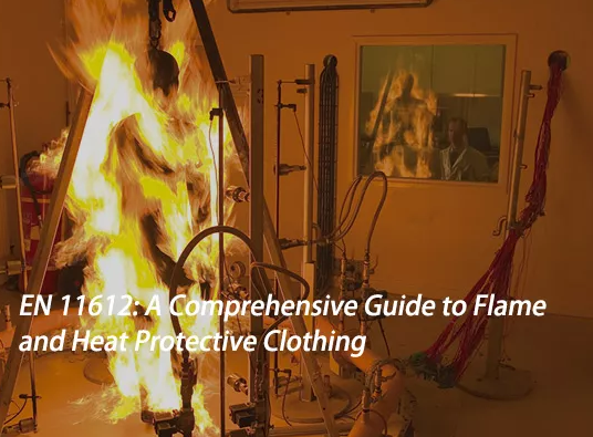 EN 11612: Комплексное руководство по пламени и защитной одежде для тепла